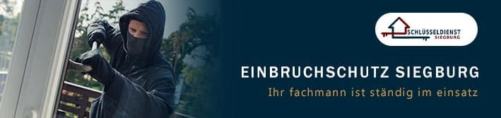 Schlüsseldienst Siegburg und Ihr Einbruchschutz